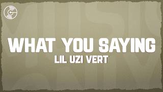 Lil Uzi Vert - What You Saying (Lyrics)