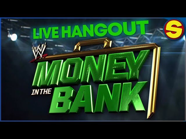 ?  WWE Money In The Bank: LIVE HANGOUT SHOW!  ?