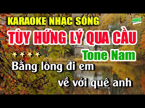 Tùy Hứng Lý Qua Cầu karaoke Nhạc Sống Cha Cha Cha Tone Nam Dễ Hát | Bằng Lòng Đi Em Về Với Quê …