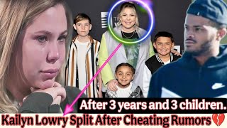 SO SAD | Teen Mom | Kailyn Lowry Splits from Fiancé of 3 Years and 3 Children after Cheating Rumors