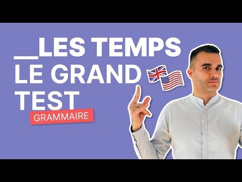 Les Temps en Anglais - Faites le Test | Grammaire Anglaise