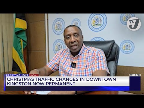 Christmas Traffic Changes in Downtown Kingston Now Permanent | TVJ News