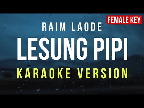 Lesung Pipi – Raim Laode (Karaoke) Female Key Nada Wanita