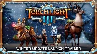 Torchlight III receives \"Snow & Steam\" update