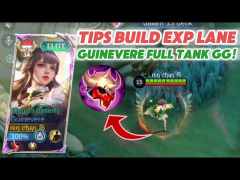 CARA BUILD GUINEVERE EXP FULL TANK AGAR GGWP TUK NGEBADANIN TEAM YG LEMBEK! MOBILE LEGENDS