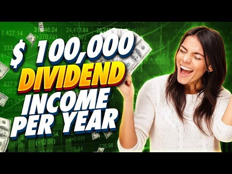 Earn $100,000 Per Year in Dividend Income - How Much...