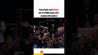 Enes Kanter was kicked out of a WNBA game after arguing with players