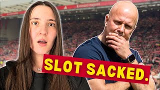 ARNE SLOT SACKED! | REACTION