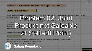 Problem 02: Joint Product not Saleable at Split-off Point)