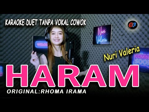 HARAM - Karaoke duet tanpa vokal cowok || Cover:Nuri Valeria ( H RHOMA IRAMA)