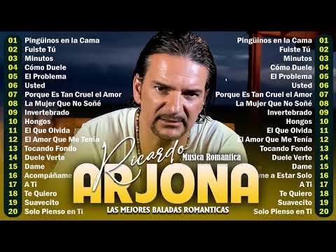 LAS 20 MEJORES CANCIONES DE RICARDO ARJONA 🌎 RICARDO ARJONA ÉXITOS SUS MEJORES ROMANTICÁS 1912