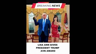 It was nice of Adult Film star @TheRealLisaAnn  to give #trump her AVN award #politics #funny
