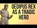 Oedipus Rex and Tragic Heroism