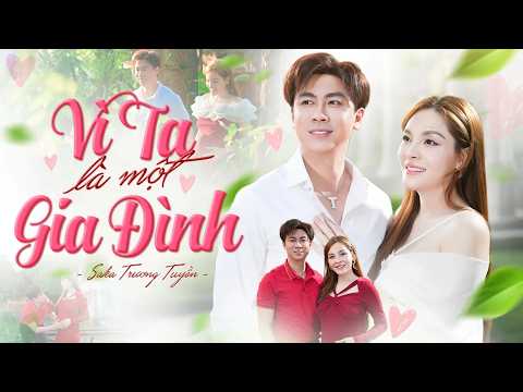 Vì Ta Là Một Gia Đình - Saka Trương Tuyền & Hồ Việt Trung | Official Music Video