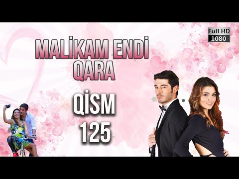 Malikam Endi Qara 125.Qism - ᴴᴰ