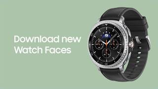 Downloading Watch Faces on my Galaxy Watch8 Classic