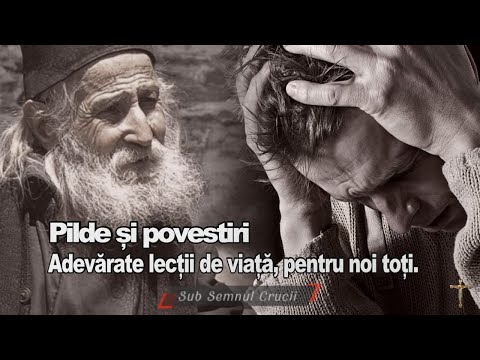 Pilde si povestiri - Adevarate lectii de viata pentru noi toti.