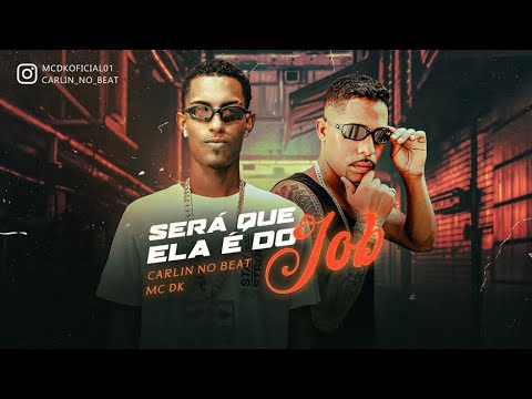 MC DK E CARLIN NO BEAT - SERÁ QUE ELA É DO JOB