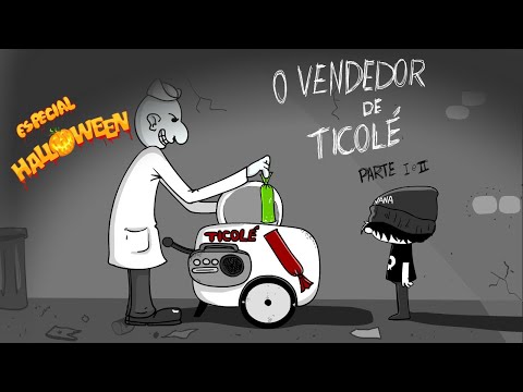 especial de Halloween _O VENDEDOR DE TICOLÉ  (parte 1 e 2)