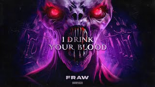 Fraw - I DRINK YOUR BLOOD (Official Video)