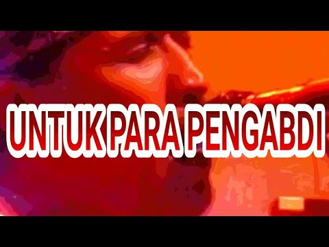 UNTUK PARA PENGABDI - IWAN FALS & BAND KONSER IMPRESARIO 2001