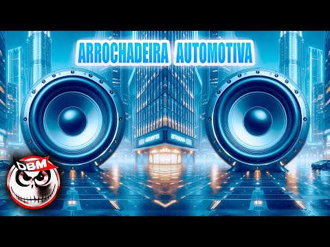 Arrochadeira Automotiva - Dj Bruno Mixer & Dj Tom Beat V8