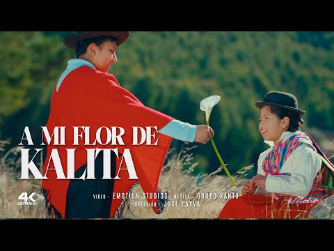 GRUPO KANTU - A MI FLOR DE KALITA (Video Oficial)