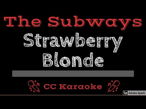 The Subways • Strawberry Blonde (CC) [Karaoke Instrumental Lyrics]