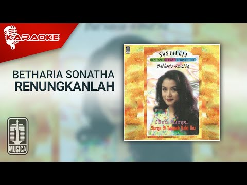 Betharia Sonatha – Renungkanlah (Official Karaoke Video)