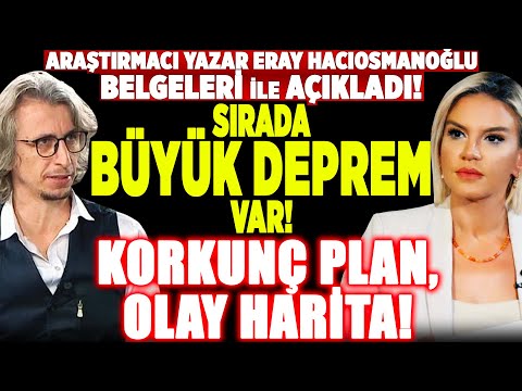 ŞOK! Sırada Büyük DEPREM Var! Devleti Uyarıyorum! Korkunç Plan Olay Haritada! Eray Hacıosmanoğlu