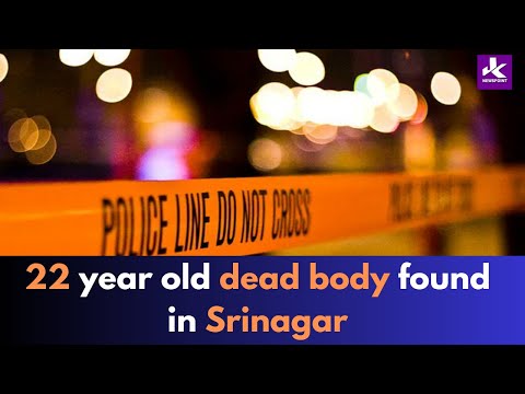 #Live 22 year old d€ad body found #Srinagar