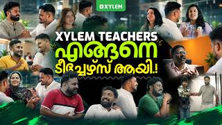 Xylem Teachers എങ്ങനെ ടീച്ചേഴ്സ് ആയി..!!
