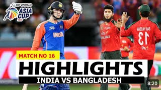 ind vs ban highlights 2025 || ban vs ind || Asia cup 2025 highlights