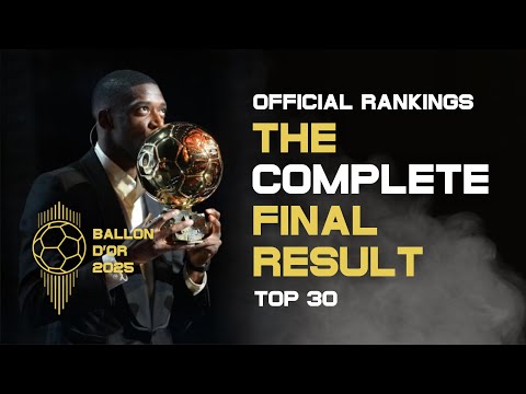 BALLON D'OR 2025 - OFFICIAL COMPLETE RANKINGS - TOP 30 FINAL RESULT