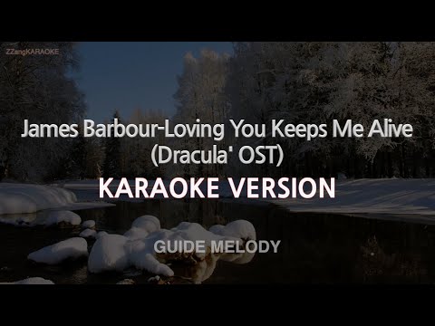 James Barbour-Loving You Keeps Me Alive (Dracula’ OST) (Melody) (Karaoke Version)