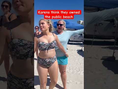 Karens think they owned the public beach #shorts #shortsvideo #karen #viralkaren #wildkaren