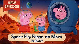 Space Pig: Peppa on Mars!