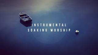 His Word // Instrumental Worship Soaking in His Presence