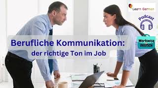 Podcast - Berufliche Kommunikation | Workwise Deutsch | Working in Germany | Learn German B1-C1