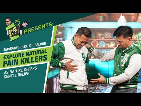 Alam Niyo Ba? Episode 376 | Explore Nature Pain Killers