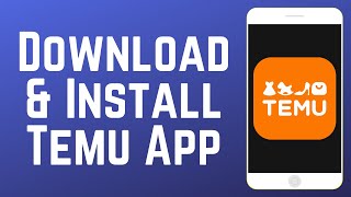How to Download & Install Temu Shopping App 2025