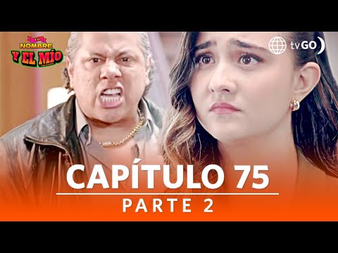 Tu nombre y el mío | Temporada 1 | Capítulo 75 | Parte 2 | América Televisión