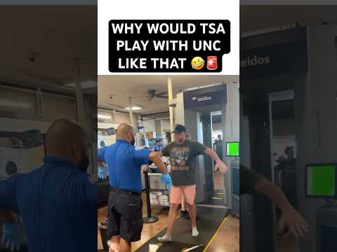 WHY WOULD TSA PLAY WITH UNC LIKE THAT ๐คฃ๐จ