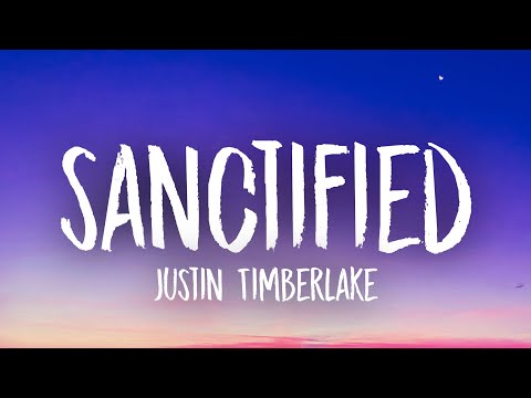 Justin Timberlake - Sanctified (Lyrics) Ft. Tobe Nwigwe