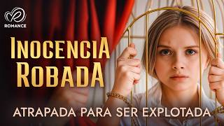 Inocencia Robada | Un Sueño Inocente que Puede Llevarla a la Ruina 💔 Series en Español Latino