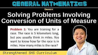 Solving Problems Involving Conversion of Units of Measure | Grade 11 General Mathematics | Q2 W2