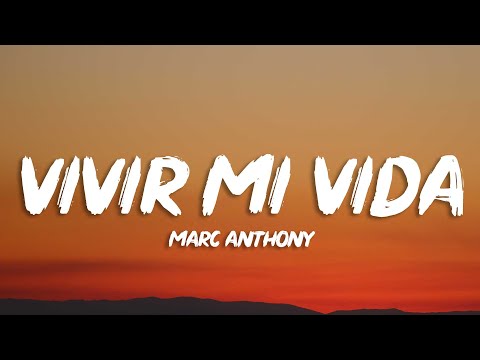 Marc Anthony - Vivir Mi Vida (Letra)