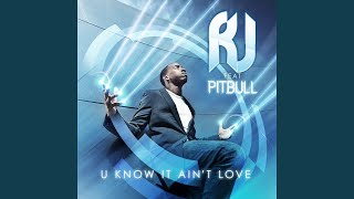 U Know It Ain't Love (feat. Pitbull) (David May Extended Mix)