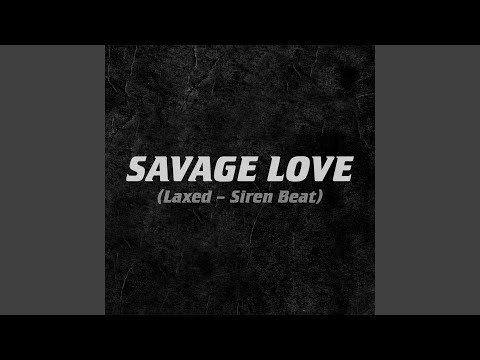 Savage Love (Laxed - Siren Beat)