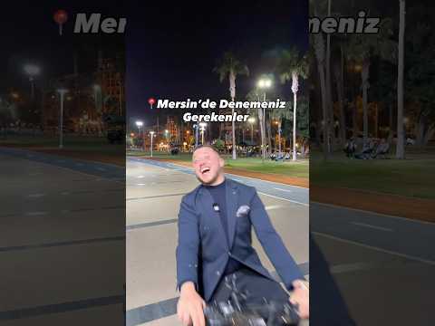 📍Mersin’de Mutlaka Denemeniz Gerekenler😍#işbirliği